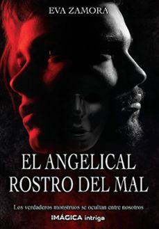 el angelical rostro del mal-eva zamora-9788412397024