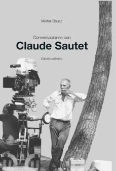 conversaciones con claude sautet. edicion definitiva-michel boujut-9788412422924