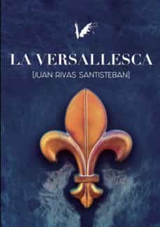 la versallesca (ebook)-juan rivas santisteban-9788412510331