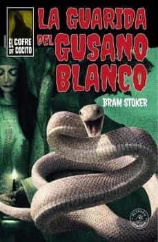 la guarida del gusano blanco-bram stoker-9788412526424