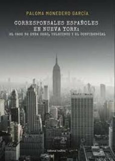 corresponsales españoles en nueva york: el caso de onda cero, telecinco y el confidencial-paloma monedero-9788412657524