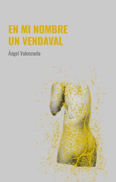 en mi nombre un vendaval (ebook)-angel valenzuela-9788412707724