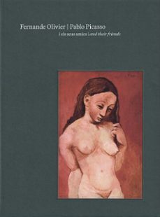 fernande olivier, pablo picasso i els seus amics-9788412802924