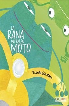 la rana va en su moto-ricardo guiraldes-9788412985924