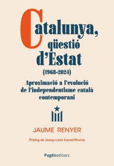 catalunya, questio d'estat (1968-2024)-jaume renyer alimbau-9788413036724