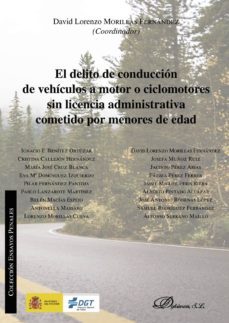 el delito de conduccion de vehiculos a motor o ciclomotores sin licencia administrativa cometido por menores de edad. (ebook)-9788413242224