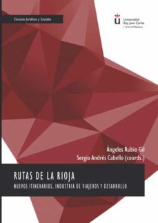 rutas de la rioja. nuevos itinerarios, industria de viajeros y desarrollo. (ebook)-angeles; andres cabello, sergio rubio gil-9788413245324