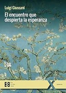 el encuentro que despierta la esperanza-luigi giussani-9788413392424
