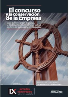 el concurso y la conservacion de la empresa. hacia un nuevo orden concursal. la conservacion de las empresas a la luz del texto refundido de la ley concursal-9788413456324