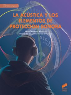 la acústica y los elementos de protección sonora-sara gutierrez albarran-maria del sagrario heredia pereira-9788413574424