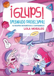 ¡glups! ¡menudo problema!-lola morales-9788413617824