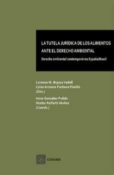 tutela juridica de los alimentos ante el derecho ambiental.derecho ambiental contemporaneo españa/brasil-9788413694924