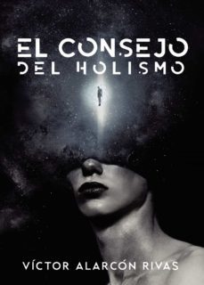 el consejo del holismo (ebook)-victor alarcon rivas-9788413858524
