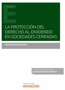 la proteccion del derecho al dividendo en sociedades cerradas-mercedes sanchez ruiz-9788413914824