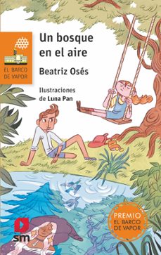un bosque en el aire (premio barco de vapor 2021)-beatriz oses-9788413921624