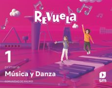 musica 1º educacion primaria proyecto revuela madrid ed 2022-9788413925424