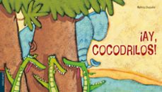 ¡ay, cocodrilos! (coleccion luciernaga)-9788414016824