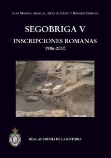 segobriga v: inscripciones romanas (1986-2010)-9788415069324