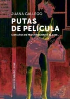 putas de pelicula-juana gallego-9788415117124