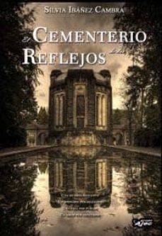 el cementerio de los reflejos-silvia ibañez cambra-9788415156024