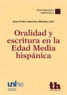 oralidad y escritura en la edad media hispanica-juan pedro sanchez mendez-9788415442424