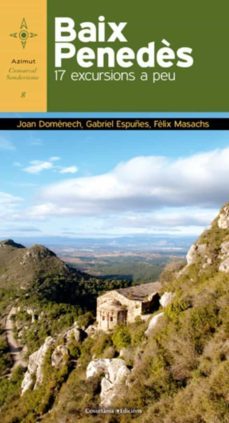 baix penedes: 17 excursions a peu-joan domenech i escofet-gabriel espuñes i masachs-9788415456124
