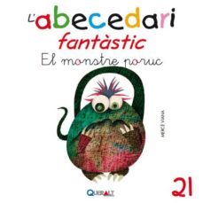 abecedari fantastic. - el monstre poruc - c 21-merce viana-9788415610724