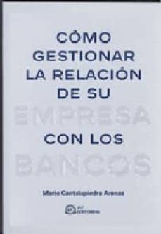 como gestionar la relacion de su empresa con los bancos (ebook)-9788415683124