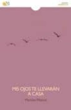 mis ojos te llevaran a casa-marketa pilatova-9788415700524