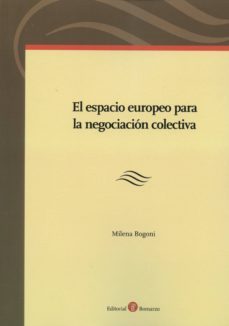 el espacio europeo para la negociacion colectiva-milena bogoni-9788415923824