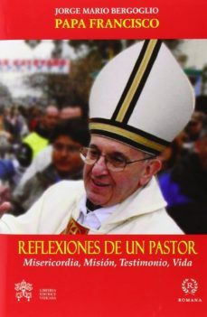reflexiones de un pastor-jorge bergoglio papa francisco-9788415980124