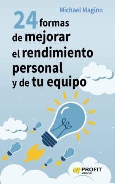 24 formas de mejorar el rendimiento personal y de tu equipo-michael maginn-9788416115624