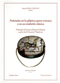 animales en la gliptica greco-romana y en su tradicion clasica-sabino perea yebenes-9788416202324