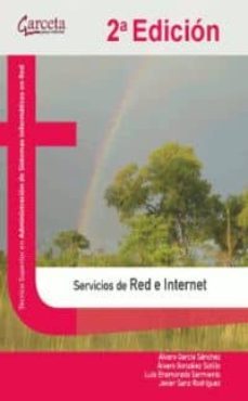servicios de red e internet: tecnico superior en administracion de sistemas informaticos en red (2ª ed.)-alvaro garcia sanchez-luis enamorado sarmiento-9788416228324