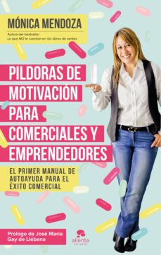 pildoras de motivacion para comerciales y emprendedores: el primer manual de autoayuda para el exito comercial-9788416253524