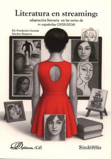 literatura en streaming: adaptacion literaria en las series de tv españolas (2020-2024)-9788416262724