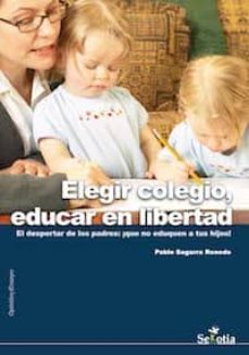 elegir colegio, educar en libertad-pablo sagarra-9788416412624