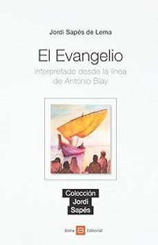 el evangelio interpretado desde la linea de antonio blay-jordi sapes de lema-9788416680924