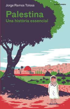 palestina. una historia essencial-jorge ramos tolosa-9788416698424