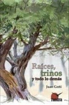 raices, trinos y todo lo demás-juan goñi-9788416702824