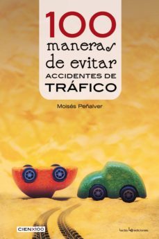 100  maneras de evitar accidentes de trafico-moises peñalver-9788416918324