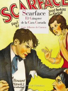 scarface: el gángster de la cara cortada-luis alberto de cuenca-9788416968824
