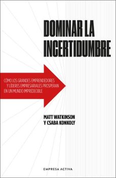 dominar la incertidumbre.-matt watkinson-csaba konkoly-9788416997824