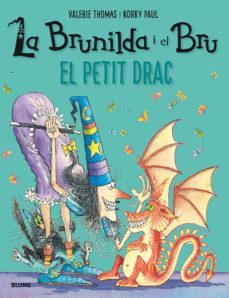 brunilda i bru: el petit drac-valerie thomas-korky paul-9788417056124