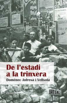 de l estadi a la trinxera-domenec jofresa i vellsola-9788417082024