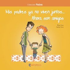 mis padres ya no viven juntos: ahora son amigos-carles soro-9788417091224