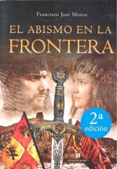 el abismo en la frontera (2ª ed.)-francisco jose motos martinez-9788417101824