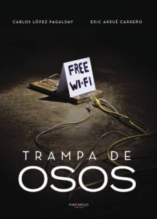 trampa de osos-carlos lopez pagalday-eric arrue carreño-9788417205324