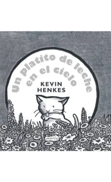 un platito de leche en el cielo-kevin henkes-9788417222024