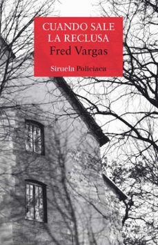 cuando sale la reclusa (serie comisario adamsberg 10)-fred vargas-9788417308124